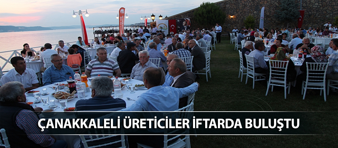 Çanakkaleli üreticiler iftarda buluştu