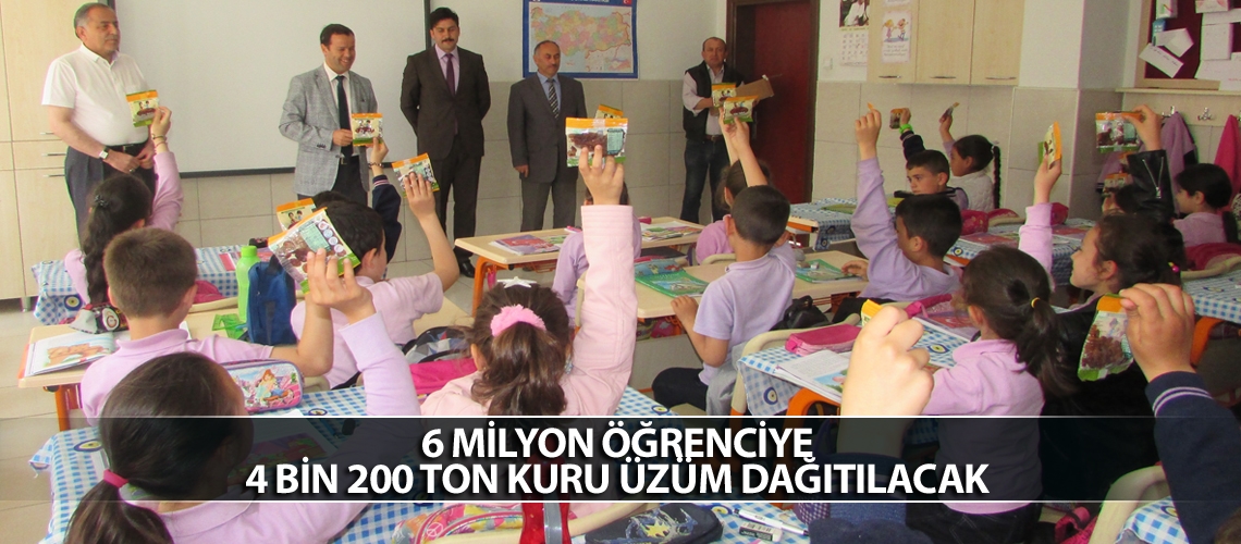 6 milyon öğrenciye 4 bin 200 ton kuru üzüm dağıtılacak