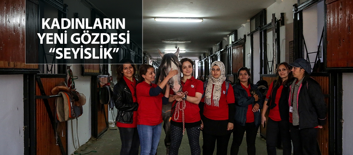 Kadınların yeni gözdesi “seyislik”