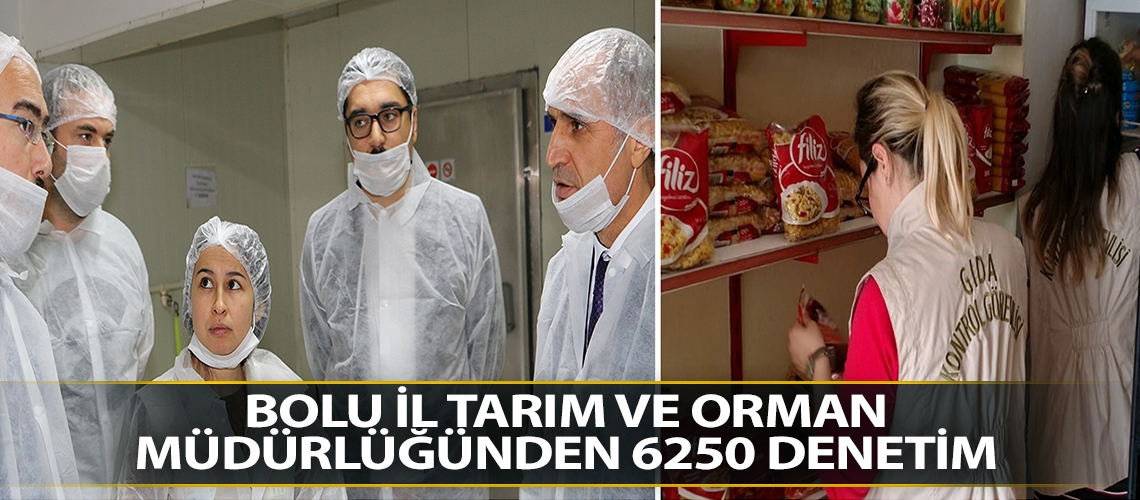 Bolu İl Tarım ve Orman Müdürlüğünden 6250 denetim