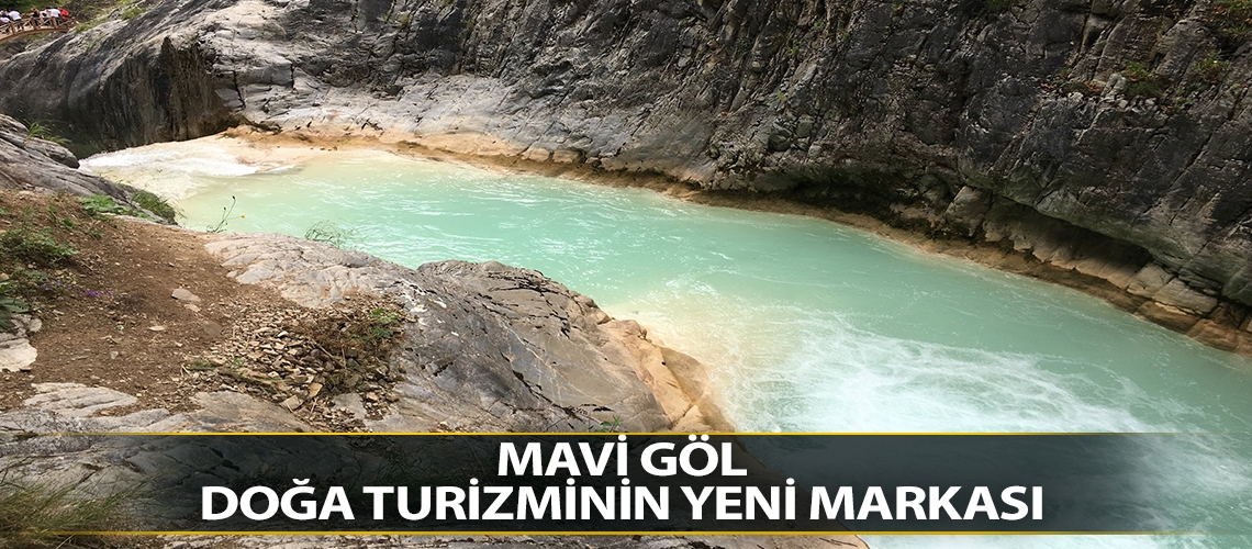 Mavi Göl doğa turizminin yeni markası