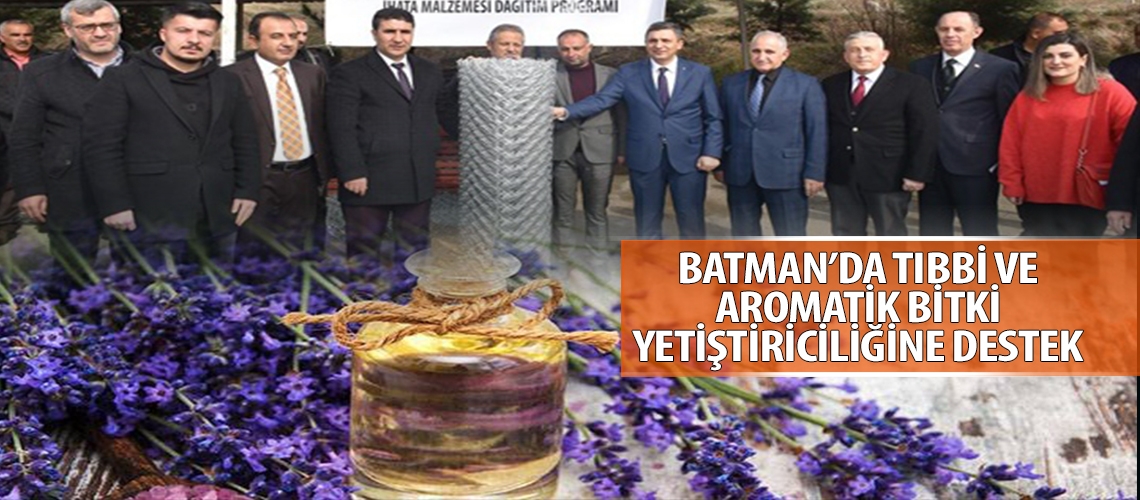 Batman’da Tıbbi ve Aromatik Bitki Yetiştiriciliğine destek