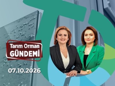 Tarım Orman Gündemi 07.10.2026