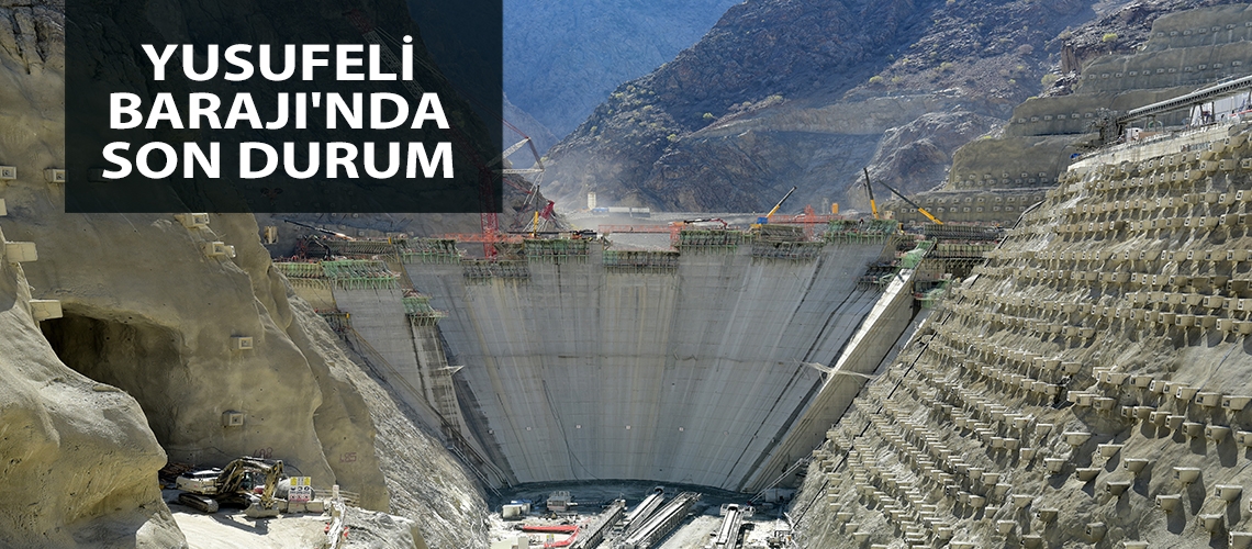 Yusufeli Barajı'nda son durum