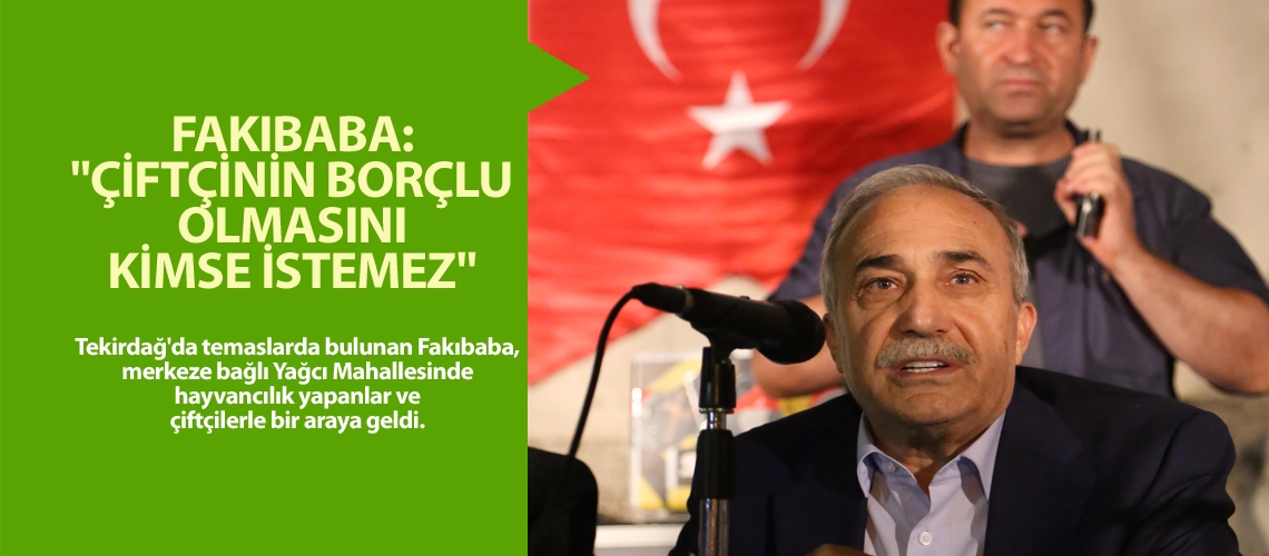 Bakan Fakıbaba üreticilerle bir araya geldi