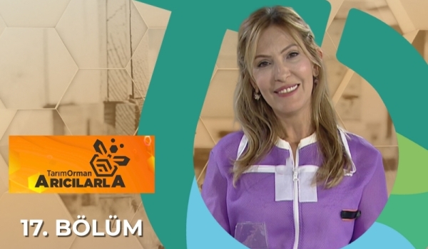 Tarım Orman Arıcılarla 17.Bölüm