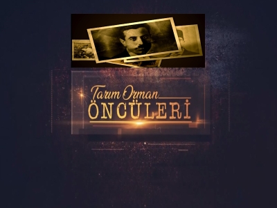 Tarım Orman Öncüleri 11. Bölüm (Celal Şevket İYRİBOZ)