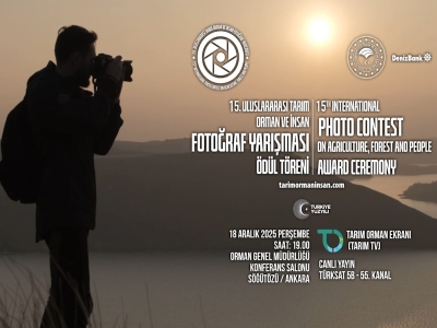 15. Uluslararası Tarım Orman ve İnsan Fotoğraf Yarışması Ödül Töreni Duyurusu