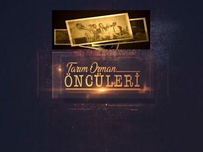 Tarım Orman Öncüleri 6. Bölüm (Bahri DAĞDAŞ)