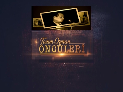 Tarım Orman Öncüleri 8. Bölüm (Orhan DÜZGÜNEŞ)