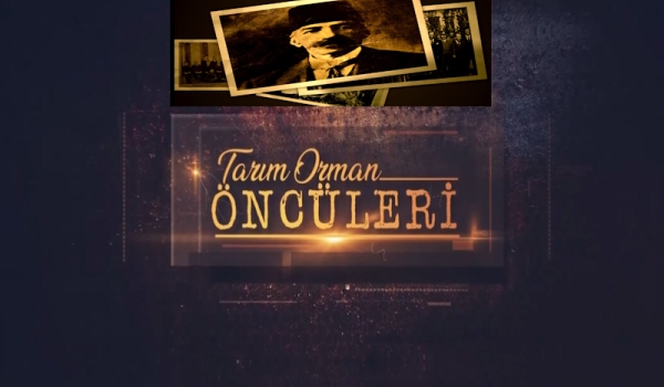 Tarım Orman Öncüleri 16.Bölüm (Miralay Mehmet Ali Bey)