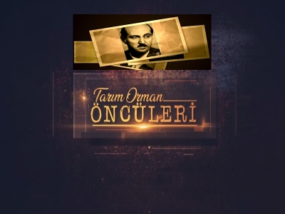 Tarım Orman Öncüleri 26.Bölüm (Hikmet Ahmet BİRAND)