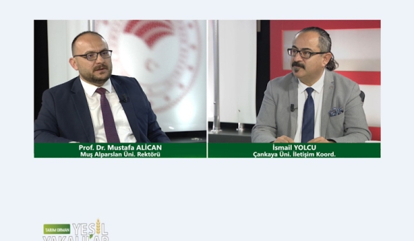 Tarım Orman Yeşil Yakalılar 32.Bölüm (Muş Alparslan Üniversitesi Rektörü Prof. Dr. Mustafa ALİCAN)