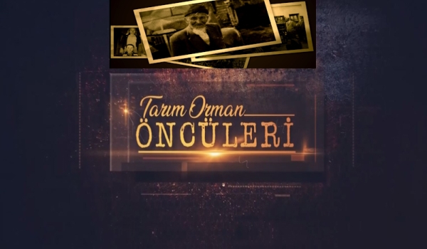 Tarım Orman Öncüleri 20.Bölüm (Nuri ŞEKER)