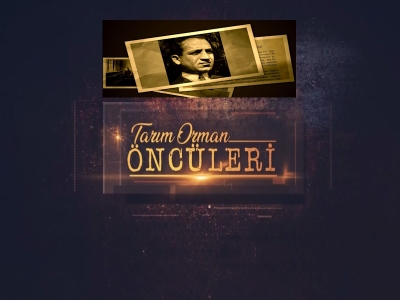 Tarım Orman Öncüleri 21.Bölüm (Şevket Raşit HATİPOĞLU)