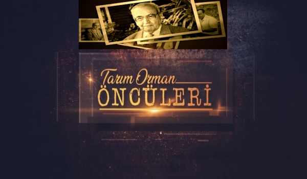 Tarım Orman Öncüleri 24.Bölüm (Asuman - Turhan BAYTOP)