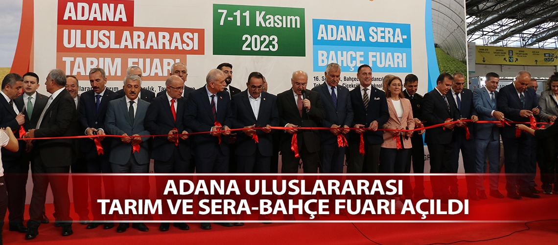 Adana Uluslararası Tarım ve Sera-Bahçe Fuarı açıldı