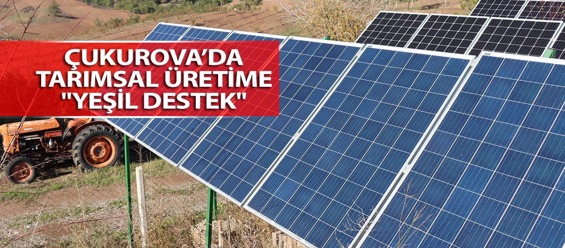 Çukurova’da tarımsal üretime 