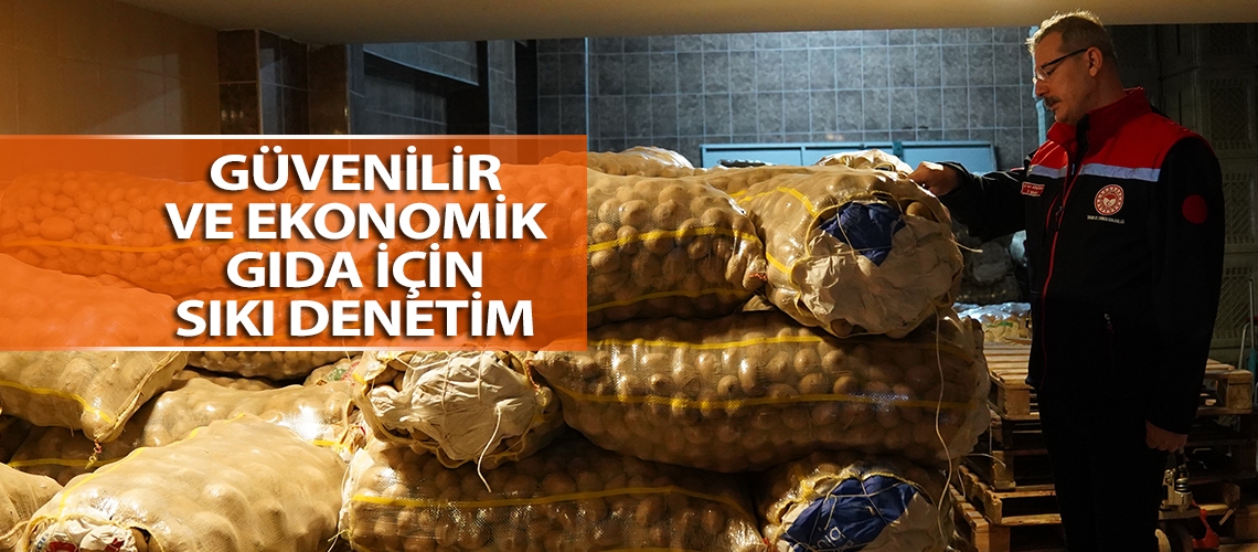 Güvenilir ve ekonomik gıda için sıkı denetim