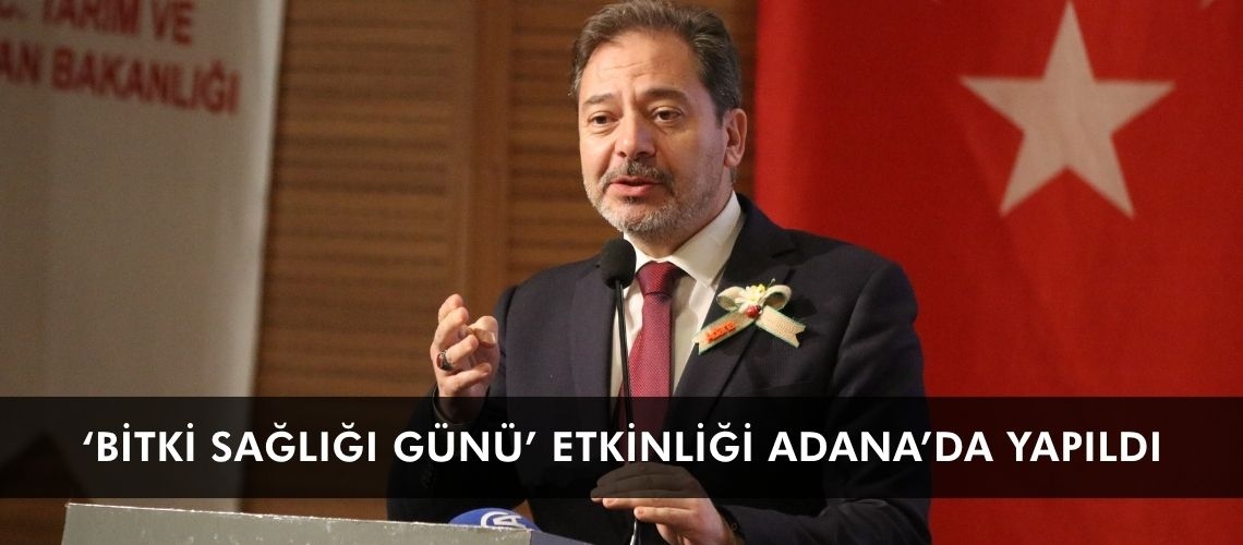 ‘Bitki Sağlığı Günü’ etkinliği Adana’da yapıldı