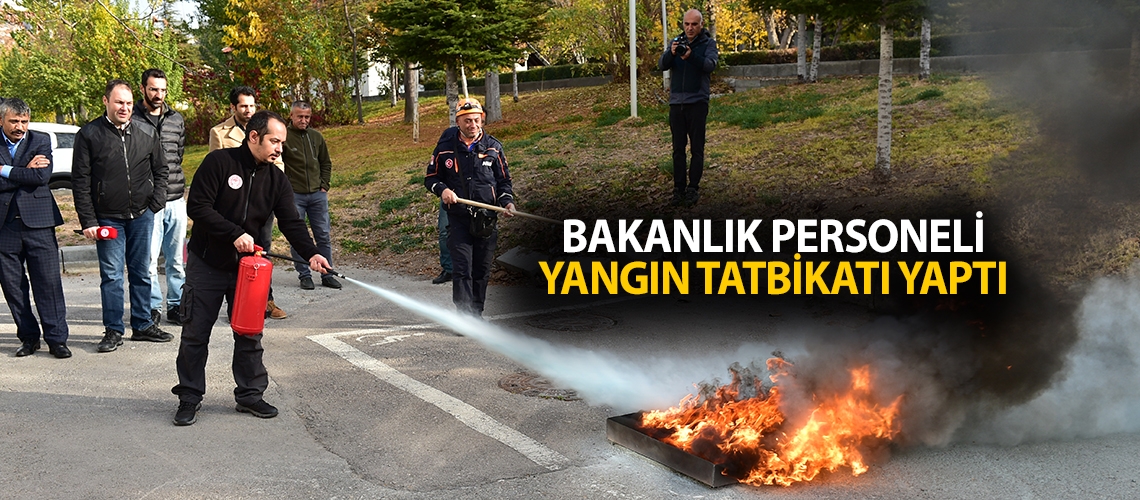 Bakanlık personeli yangın tatbikatı yaptı