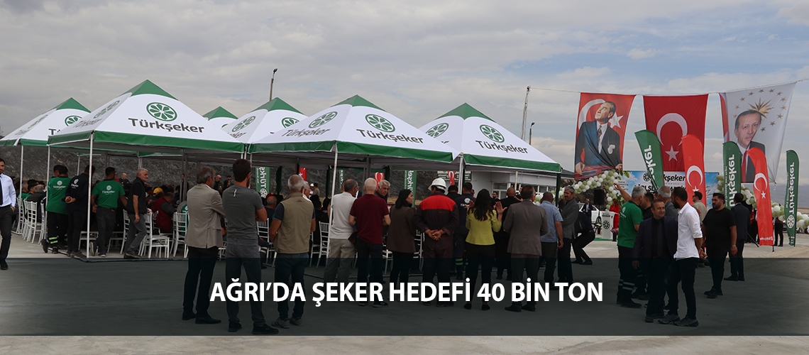 Ağrı’da şeker hedefi 40 bin ton