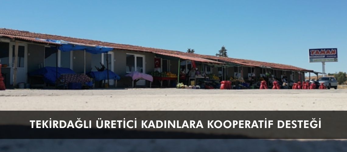 Tekirdağlı üretici kadınlara kooperatif desteği