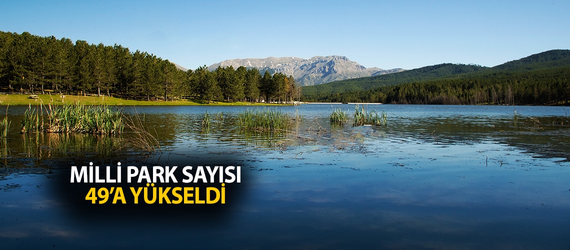 Milli Park sayısı 49’a yükseldi