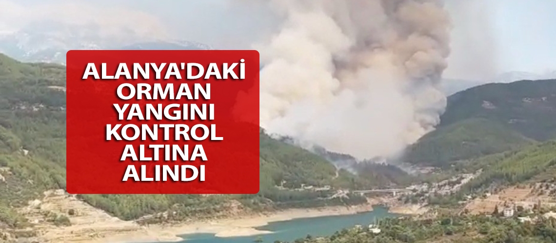 Alanya'daki orman yangını kontrol altına alındı