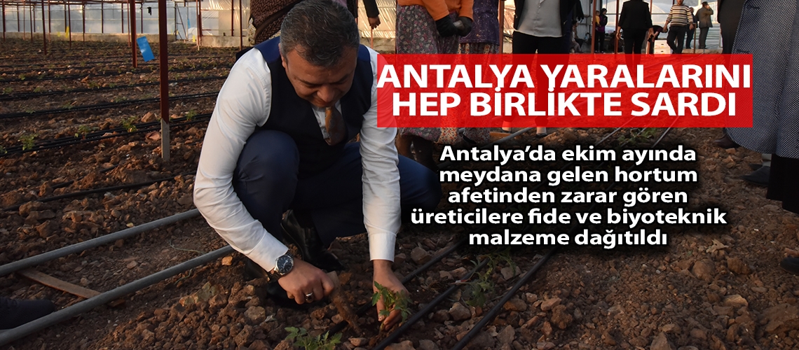Antalya yaralarını hep birlikte sardı