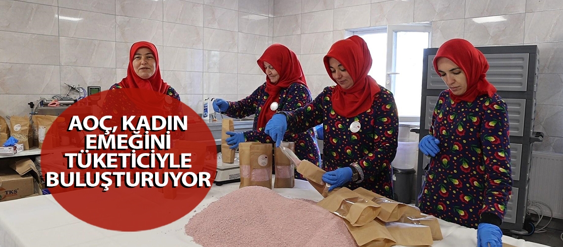 AOÇ, kadın emeğini tüketiciyle buluşturuyor