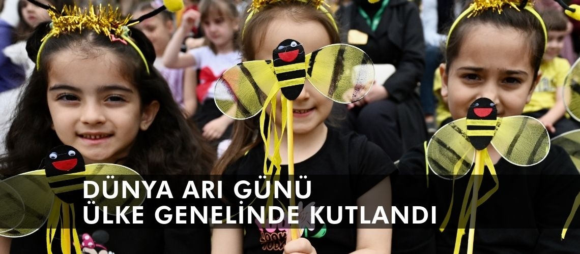 Dünya Arı Günü ülke genelinde kutlandı