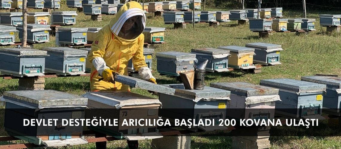 Devlet desteğiyle arıcılığa başladı 200 kovana ulaştı