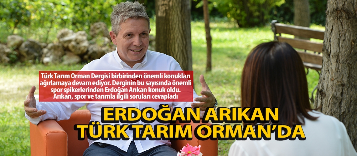 Erdoğan Arıkan Türk Tarım Orman’da