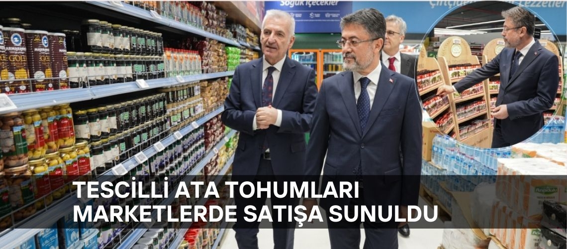 Tescilli ata tohumları marketlerde satışa sunuldu
