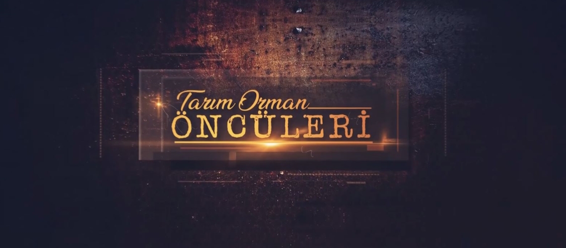 Tarım Orman Öncüleri 25.Bölüm (Emcet YEKTAY)