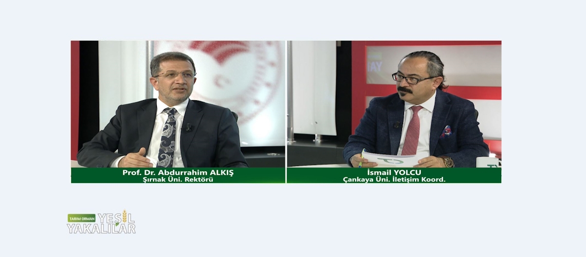 Tarım Orman Yeşil Yakalılar 33.Bölüm (Şırnak Üniversitesi Rektörü Abdurrahim ALKIŞ)