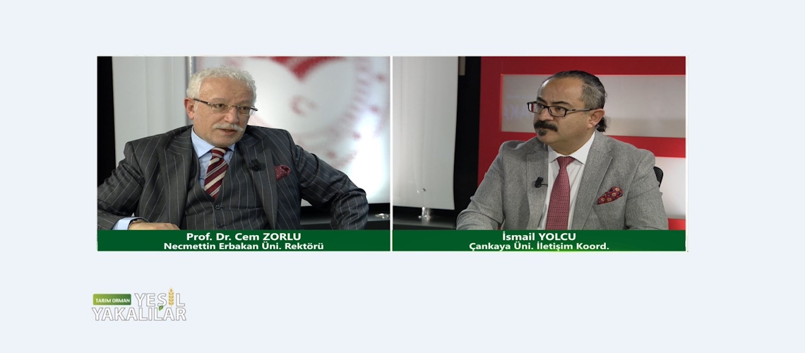 Tarım Orman Yeşil Yakalılar 30.Bölüm (Necmettin Erbakan Üniversitesi Rektörü Prof. Dr. Cem ZORLU)