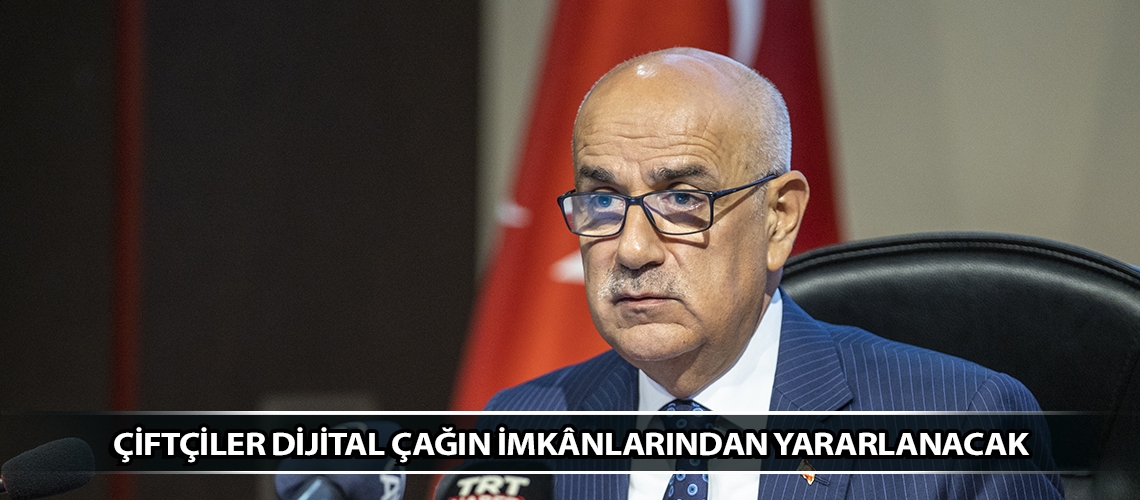 Çiftçiler dijital çağın imkânlarından yararlanacak