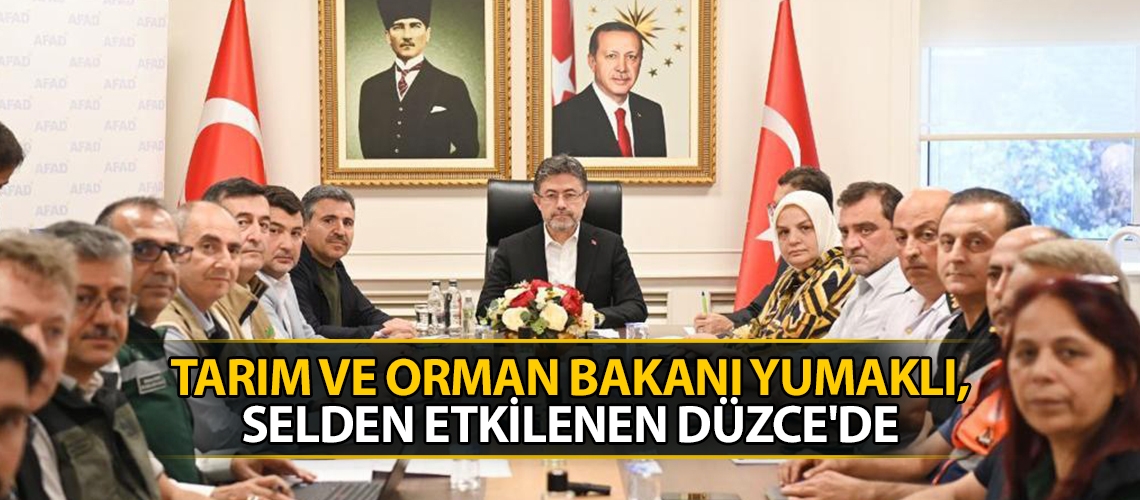 Tarım ve Orman Bakanı Yumaklı, selden etkilenen Düzce'de