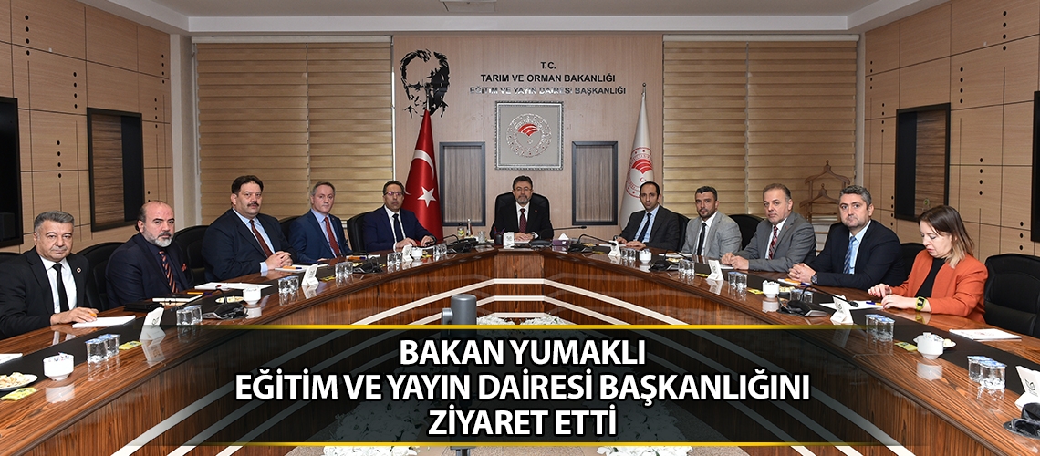 Bakan Yumaklı Eğitim ve Yayın Dairesi Başkanlığını ziyaret etti