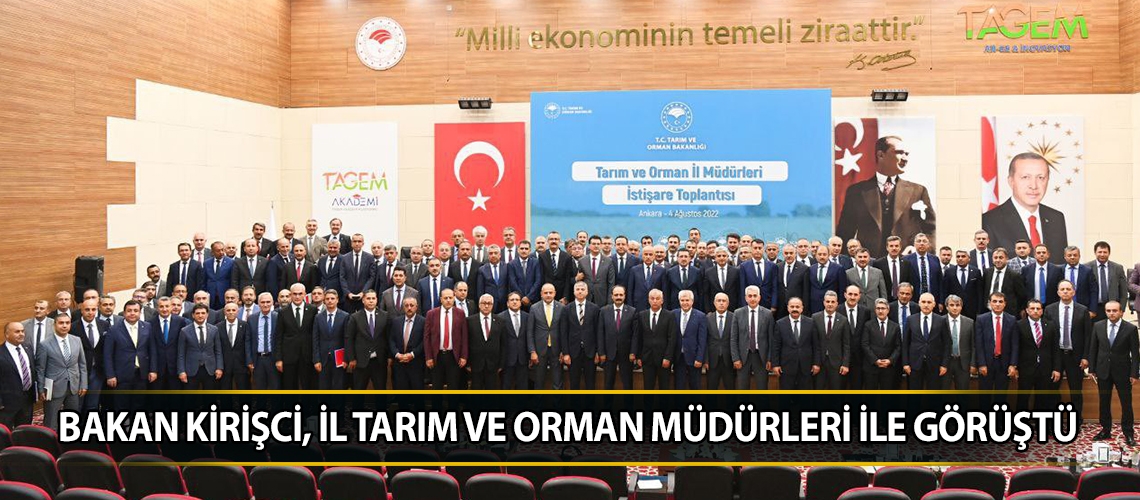 Bakan Kirişci, İl Tarım ve Orman Müdürleri ile görüştü