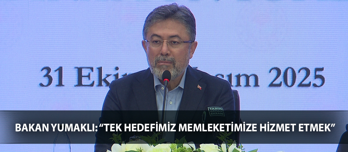 Bakan Yumaklı: “Tek hedefimiz memleketimize hizmet etmek”