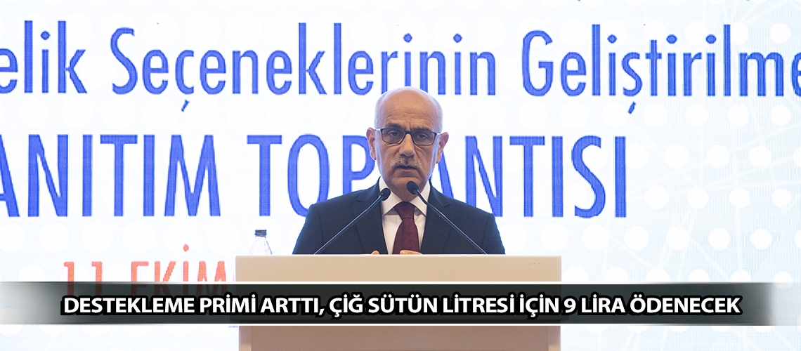 Destekleme primi arttı, çiğ sütün litresi için 9 lira ödenecek