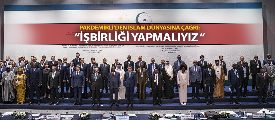 Pakdemirli’den İslam dünyasına çağrı: “İşbirliği yapmalıyız “