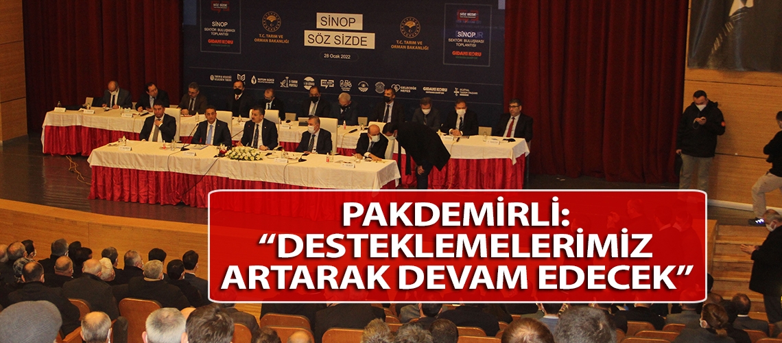 Pakdemirli: “Desteklemelerimiz artarak devam edecek”