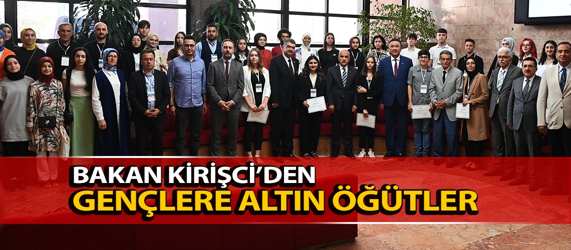 Bakan Kirişci’den gençlere altın öğütler