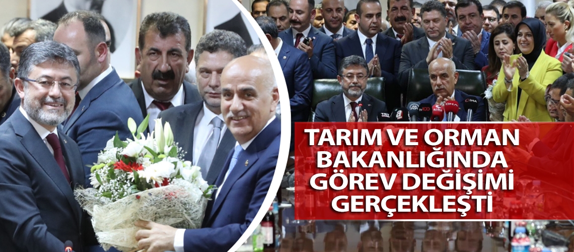 Tarım ve Orman Bakanlığında görev değişimi gerçekleşti