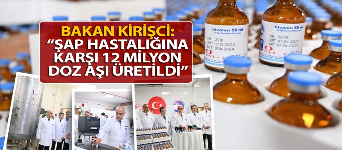 Bakan Kirişci: “Şap hastalığına karşı 12 milyon doz aşı üretildi”
