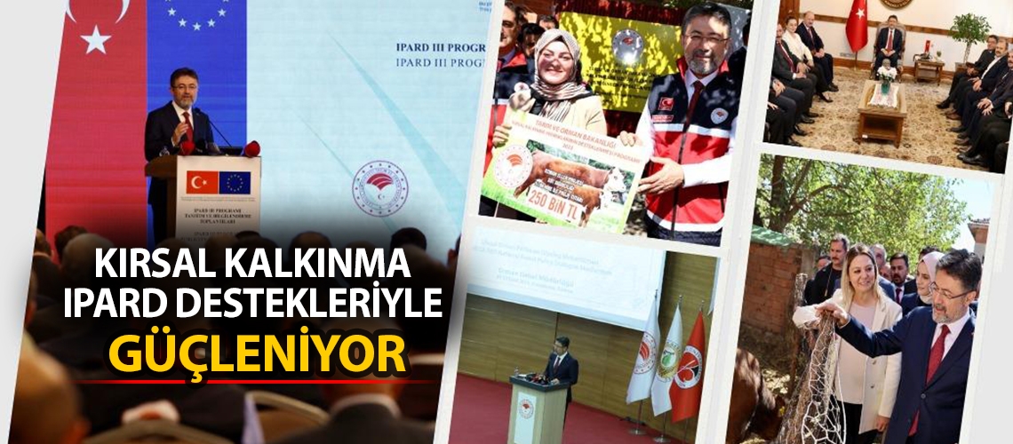 Kırsal kalkınma IPARD destekleriyle güçleniyor